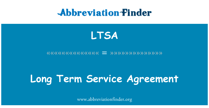 长期服务协议英文定义是Long Term Service Agreement,首字母缩写定义是LTSA