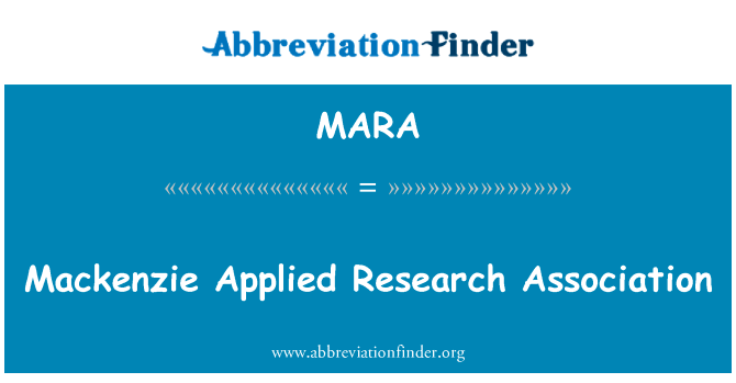 麦肯齐应用研究协会英文定义是Mackenzie Applied Research Association,首字母缩写定义是MARA