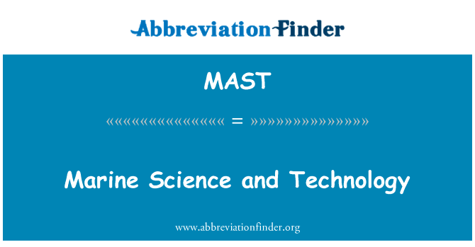 海洋科学和技术英文定义是Marine Science and Technology,首字母缩写定义是MAST