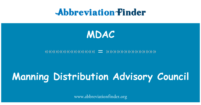 曼宁分布咨询理事会英文定义是Manning Distribution Advisory Council,首字母缩写定义是MDAC