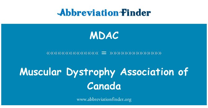 加拿大的肌肉萎缩症协会英文定义是Muscular Dystrophy Association of Canada,首字母缩写定义是MDAC