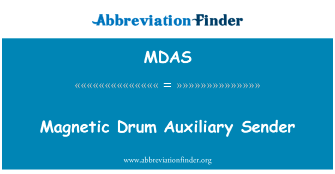 磁鼓辅助发件人英文定义是Magnetic Drum Auxiliary Sender,首字母缩写定义是MDAS