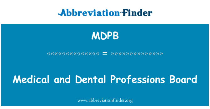 医疗及牙医专业委员会英文定义是Medical and Dental Professions Board,首字母缩写定义是MDPB