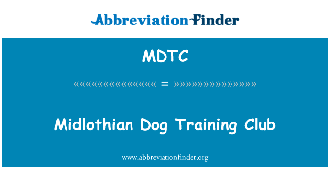 中洛锡安犬培训俱乐部英文定义是Midlothian Dog Training Club,首字母缩写定义是MDTC