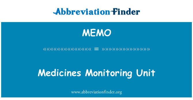 药品监控单元英文定义是Medicines Monitoring Unit,首字母缩写定义是MEMO