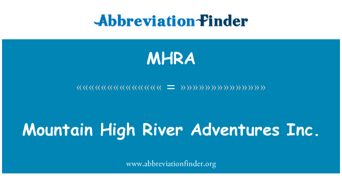 Mountain High River Adventures Inc.的定义