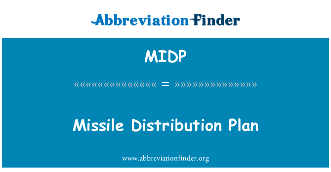 导弹分配计划英文定义是Missile Distribution Plan,首字母缩写定义是MIDP