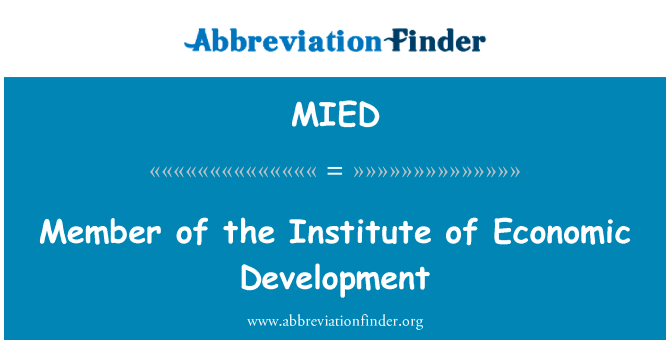经济发展协会会员英文定义是Member of the Institute of Economic Development,首字母缩写定义是MIED