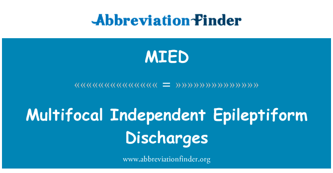 多灶性独立痫样放电英文定义是Multifocal Independent Epileptiform Discharges,首字母缩写定义是MIED