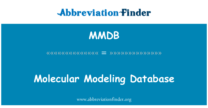 分子模拟数据库英文定义是Molecular Modeling Database,首字母缩写定义是MMDB