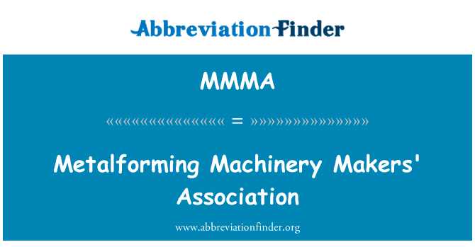 Metalforming Machinery Makers' Association的定义