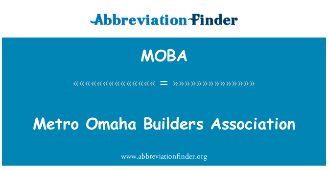 Metro Omaha Builders Association的定义