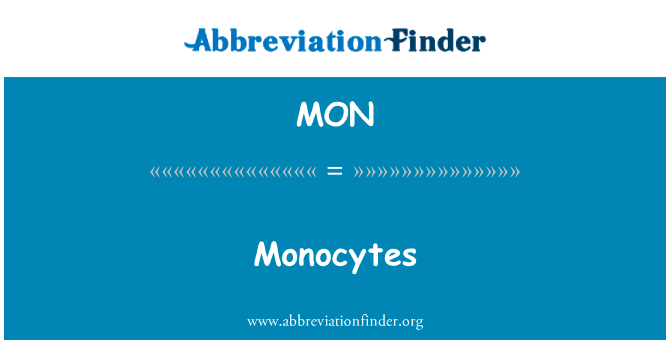 单核细胞英文定义是Monocytes,首字母缩写定义是MON