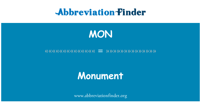 纪念碑英文定义是Monument,首字母缩写定义是MON