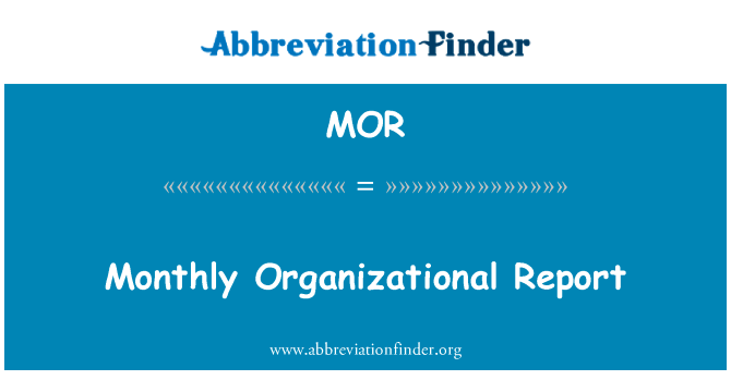 Monthly Organizational Report的定义