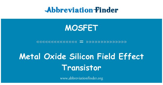 Metal Oxide Silicon Field Effect Transistor的定义