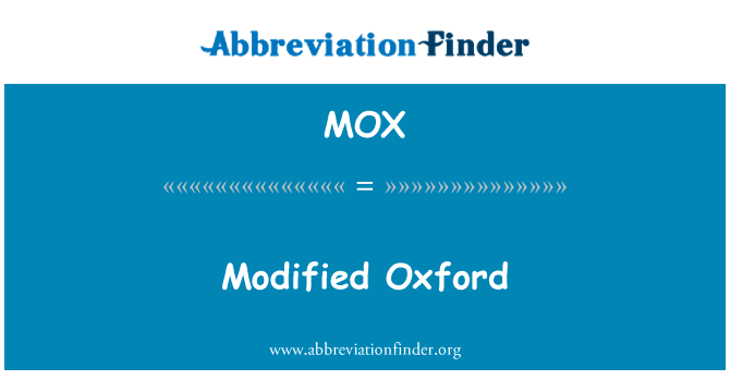 修改后的牛津英文定义是Modified Oxford,首字母缩写定义是MOX
