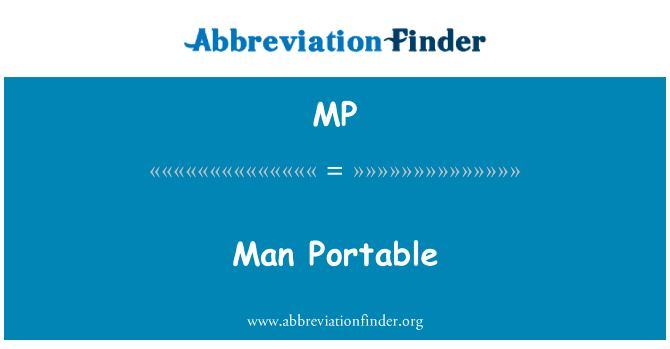 便携式英文定义是Man Portable,首字母缩写定义是MP