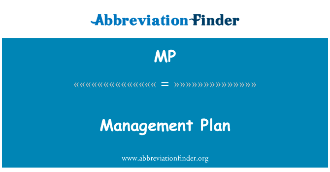 管理计划英文定义是Management Plan,首字母缩写定义是MP