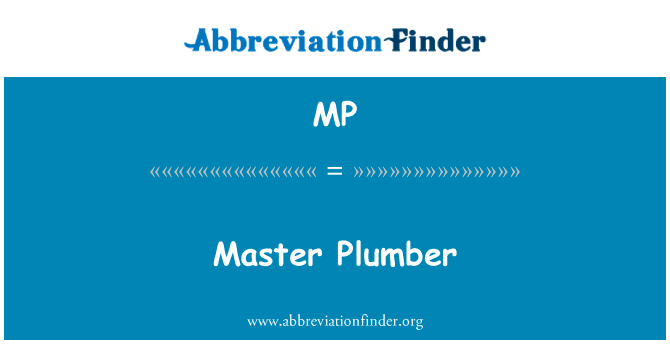 主水管工英文定义是Master Plumber,首字母缩写定义是MP