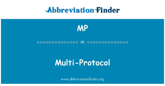 多协议英文定义是Multi-Protocol,首字母缩写定义是MP