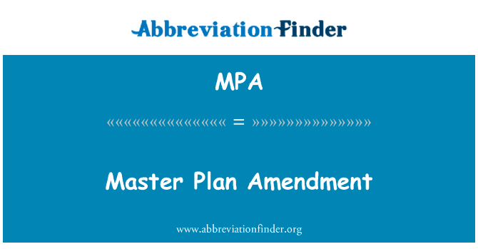 总体规划修订英文定义是Master Plan Amendment,首字母缩写定义是MPA
