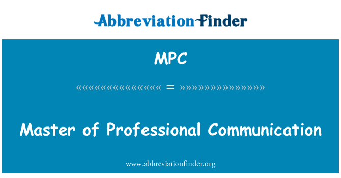 大师的专业交流英文定义是Master of Professional Communication,首字母缩写定义是MPC