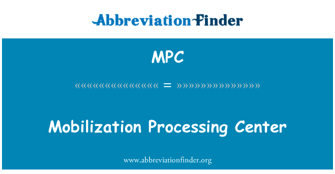 Mobilization Processing Center的定义