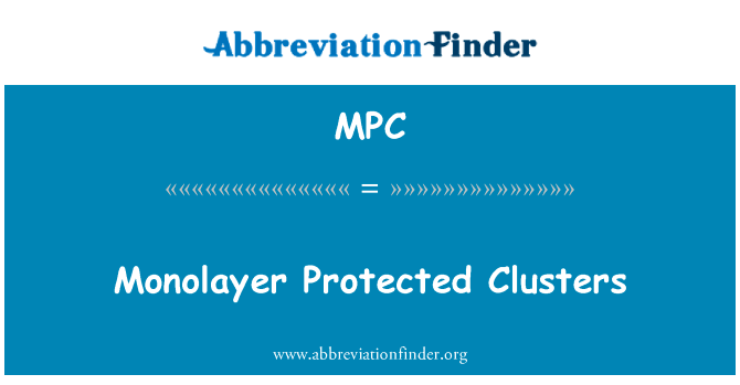单层保护团簇英文定义是Monolayer Protected Clusters,首字母缩写定义是MPC