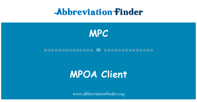 MPOA 客户端英文定义是MPOA Client,首字母缩写定义是MPC