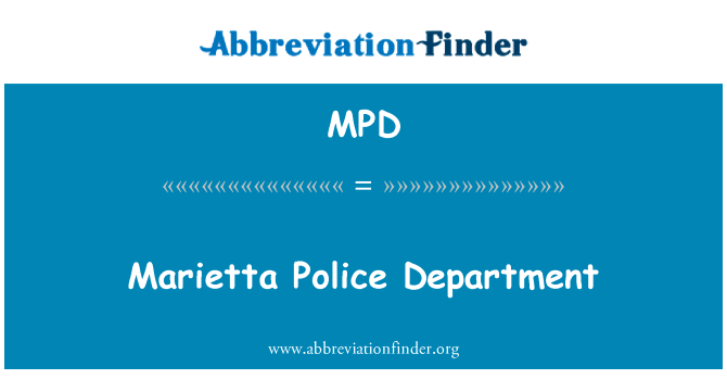 玛丽埃塔警察局英文定义是Marietta Police Department,首字母缩写定义是MPD