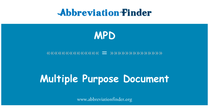 多用途的文档英文定义是Multiple Purpose Document,首字母缩写定义是MPD