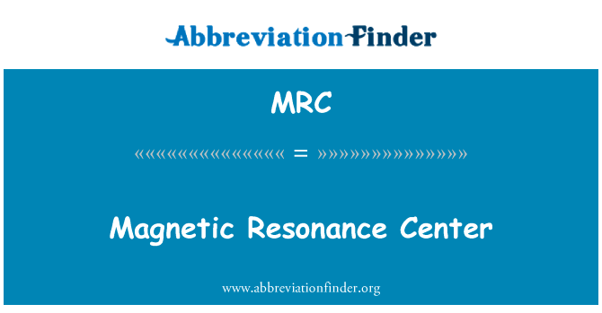 Magnetic Resonance Center的定义