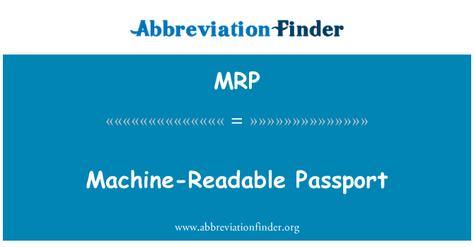 机器可读护照英文定义是Machine-Readable Passport,首字母缩写定义是MRP