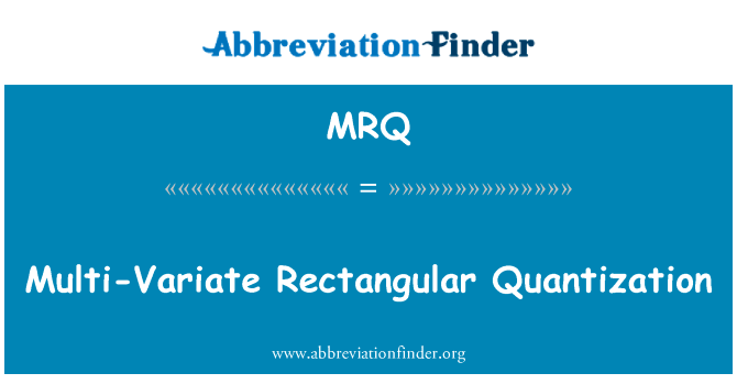 Multi-Variate Rectangular Quantization的定义