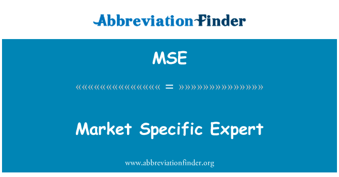 市场特定专家英文定义是Market Specific Expert,首字母缩写定义是MSE