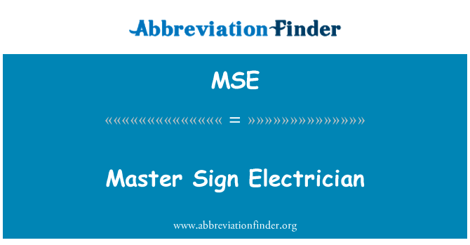 主标志电工英文定义是Master Sign Electrician,首字母缩写定义是MSE