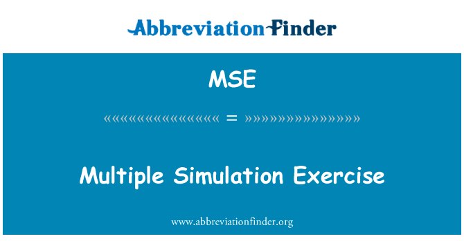 多个模拟演习英文定义是Multiple Simulation Exercise,首字母缩写定义是MSE