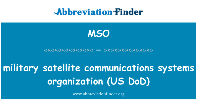 military satellite communications systems organization (US DoD)的定义