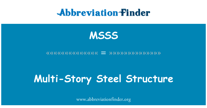 多层钢结构英文定义是Multi-Story Steel Structure,首字母缩写定义是MSSS