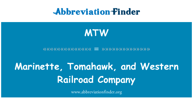 Marinette, Tomahawk, and Western Railroad Company的定义