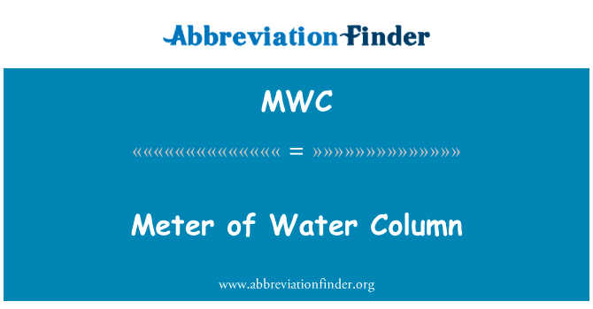 米的水柱英文定义是Meter of Water Column,首字母缩写定义是MWC