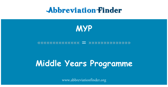 中年方案英文定义是Middle Years Programme,首字母缩写定义是MYP