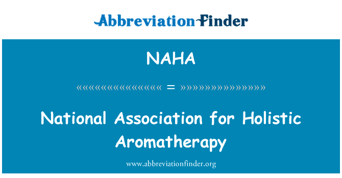National Association for Holistic Aromatherapy的定义