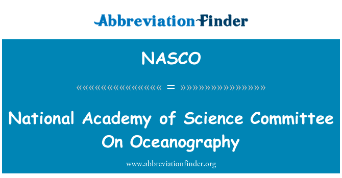 国家科学院委员会海洋学英文定义是National Academy of Science Committee On Oceanography,首字母缩写定义是NASCO