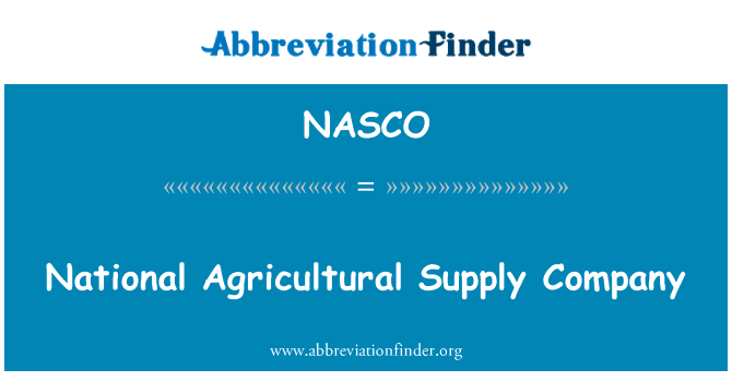 国家农业供应公司英文定义是National Agricultural Supply Company,首字母缩写定义是NASCO