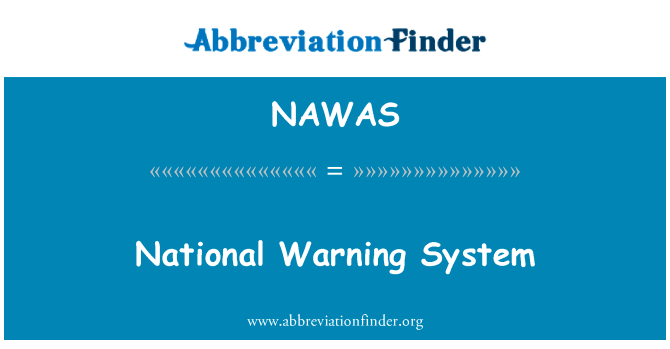 国家预警系统英文定义是National Warning System,首字母缩写定义是NAWAS