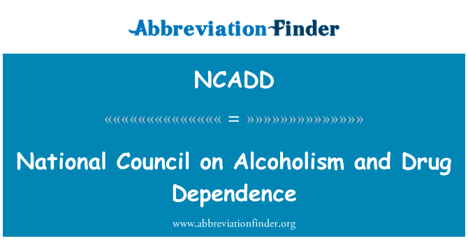 National Council on Alcoholism and Drug Dependence的定义