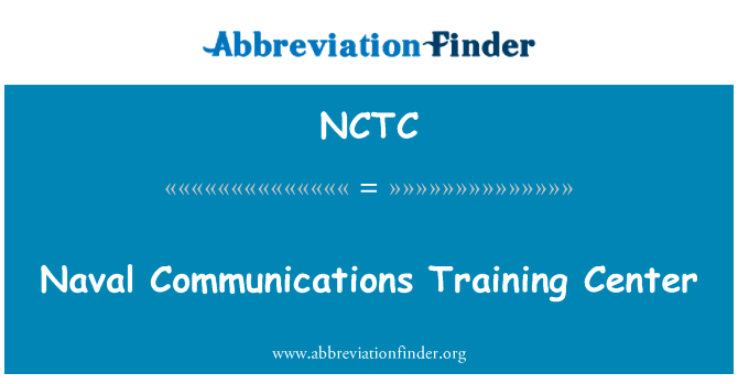 海军通信培训中心英文定义是Naval Communications Training Center,首字母缩写定义是NCTC