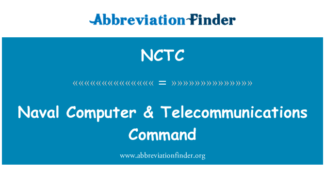 海军计算机 & 电信命令英文定义是Naval Computer & Telecommunications Command,首字母缩写定义是NCTC